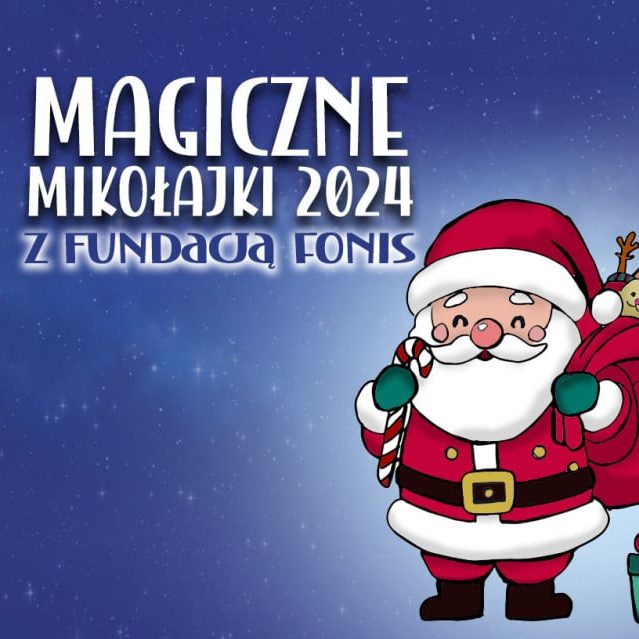 Magiczne mikołajki 2024 z Fundacją FONIS