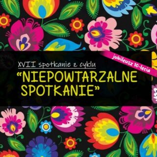 Plansza z kwiatami i napisem: VII spotkanie z cyklu "Niepowtarzalne Spotkanie"