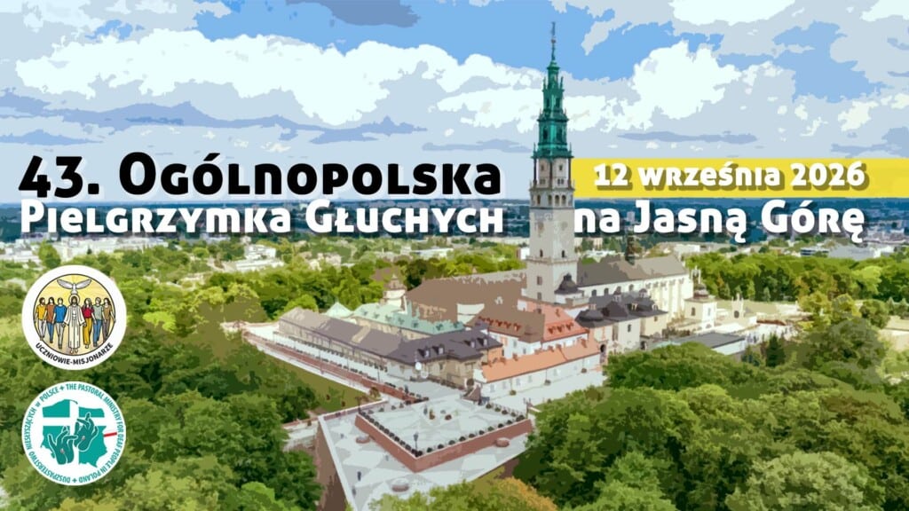 43. Pielgrzymka Głuchych na Jasną Górę 43. Pielgrzymka Głuchych na Jasną Górę